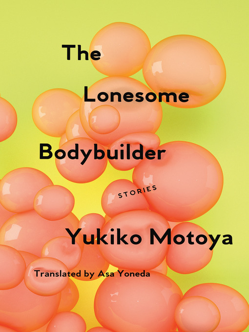 Title details for The Lonesome Bodybuilder by Yukiko Motoya - Available